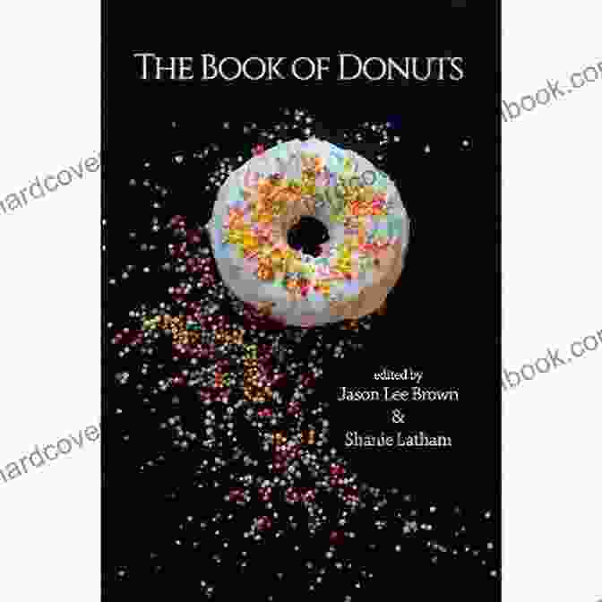 A Beautifully Presented Display Of Diane Lockward's Donuts, Arranged In A Way That Highlights Their Artistic And Culinary Appeal. The Of Donuts Diane Lockward