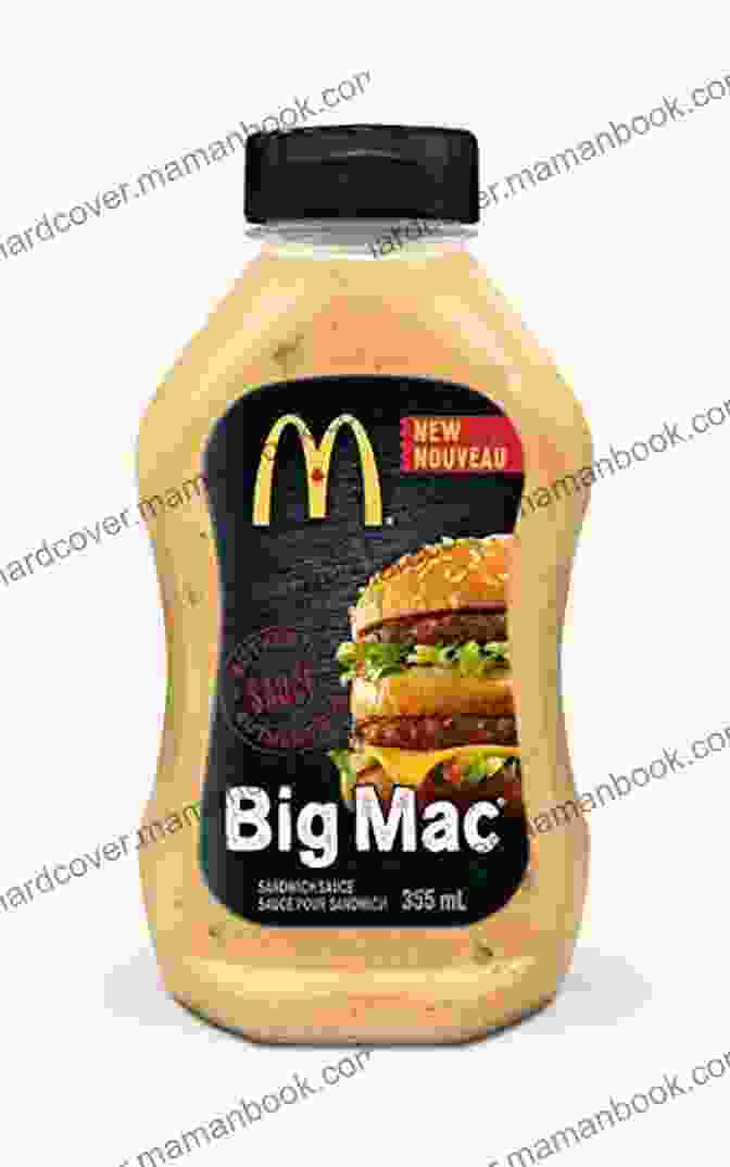 A Close Up Of McDonald's Signature Big Mac Sauce With A Hamburger In The Background Top Secret Restaurant Recipes 2: More Amazing Clones Of Famous Dishes From America S Favorite Restaurant Chains (Top Secret Recipes)