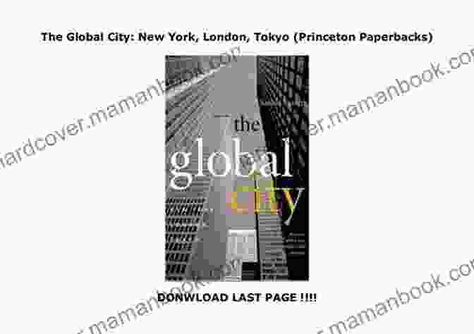 A Collection Of New York, London, Tokyo Princeton Paperbacks The Global City: New York London Tokyo (Princeton Paperbacks)