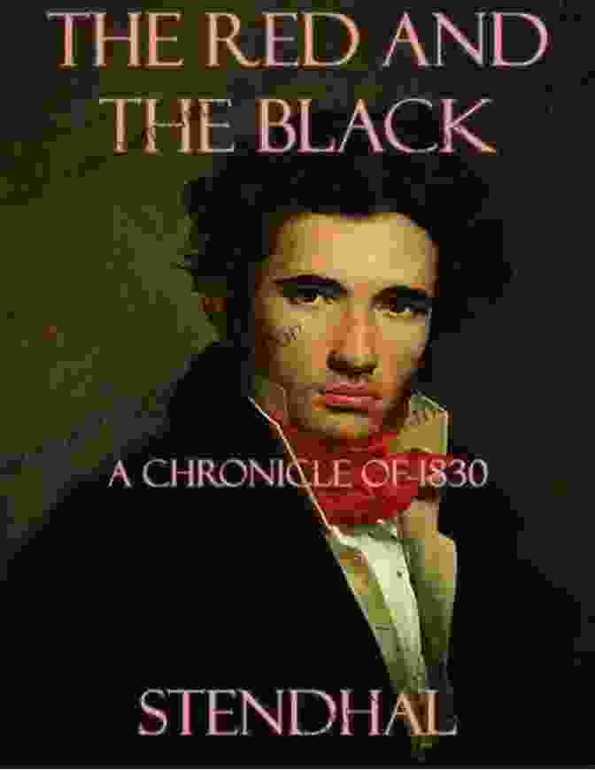 A Vintage Book Cover Of The Red And The Black By Stendhal, Featuring A Portrait Of The Protagonist, Julien Sorel, Against A Red And Black Background. The Red And The Black: Historical Novel