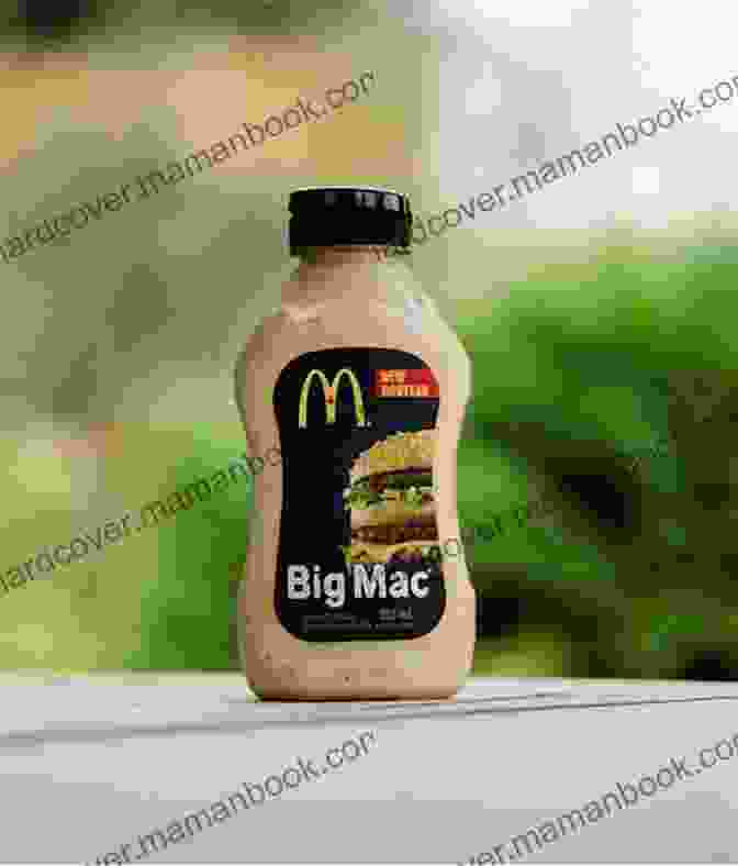 An Image Of A Bottle Of McDonald's Big Mac Sauce Next To A Big Mac Burger Top Secret Restaurant Recipes: Creating Kitchen Clones From America S Favorite Restaurant Chains (Top Secret Recipes 1)