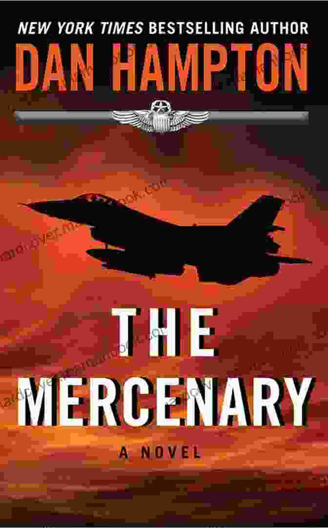 Dan Hampton, Author Of The Mercenary The Mercenary: A Novel Dan Hampton