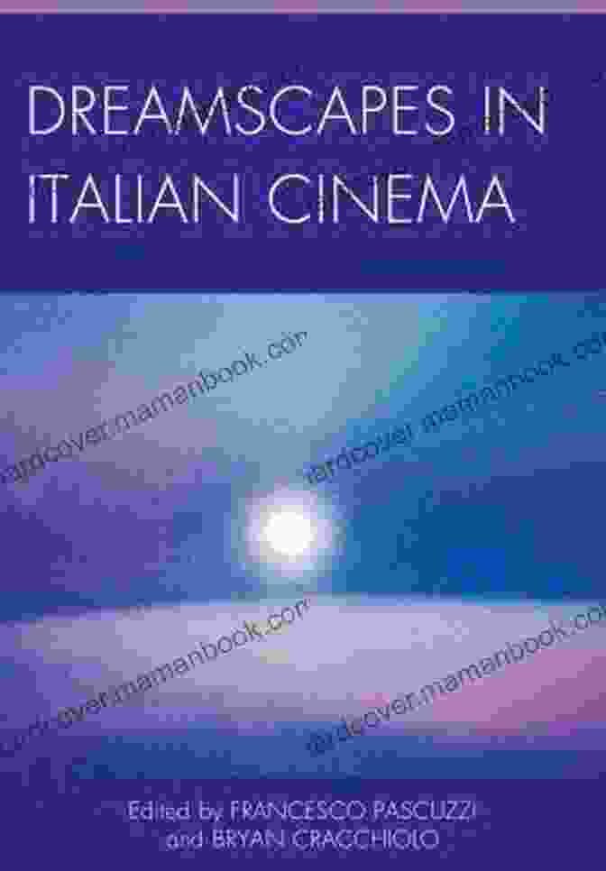 Dreamscapes In Italian Cinema Book Cover Dreamscapes In Italian Cinema (The Fairleigh Dickinson University Press In Italian Studies)