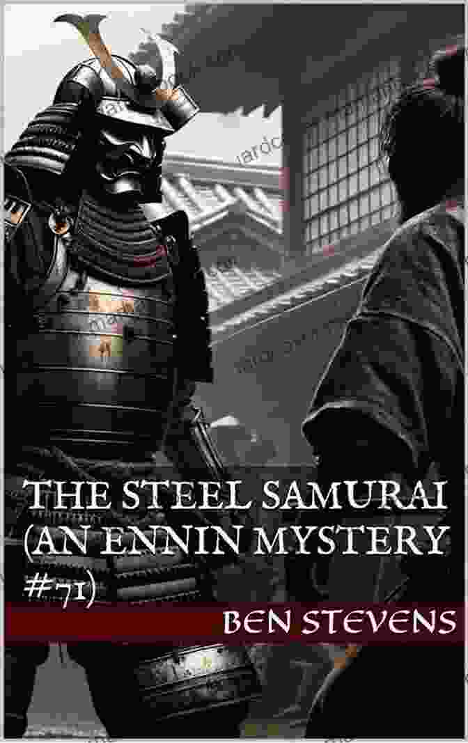 Ennin 71 Ben Stevens, The Steel Samurai, A Renowned Detective Known For His Analytical Mind And Unwavering Determination. The Steel Samurai: Ennin #71 Ben Stevens