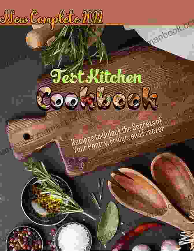 Flour The Perfect Choice Test Kitchen With Recipes To Unlock The Secrets Of Your Pantry Fridge And Freezer