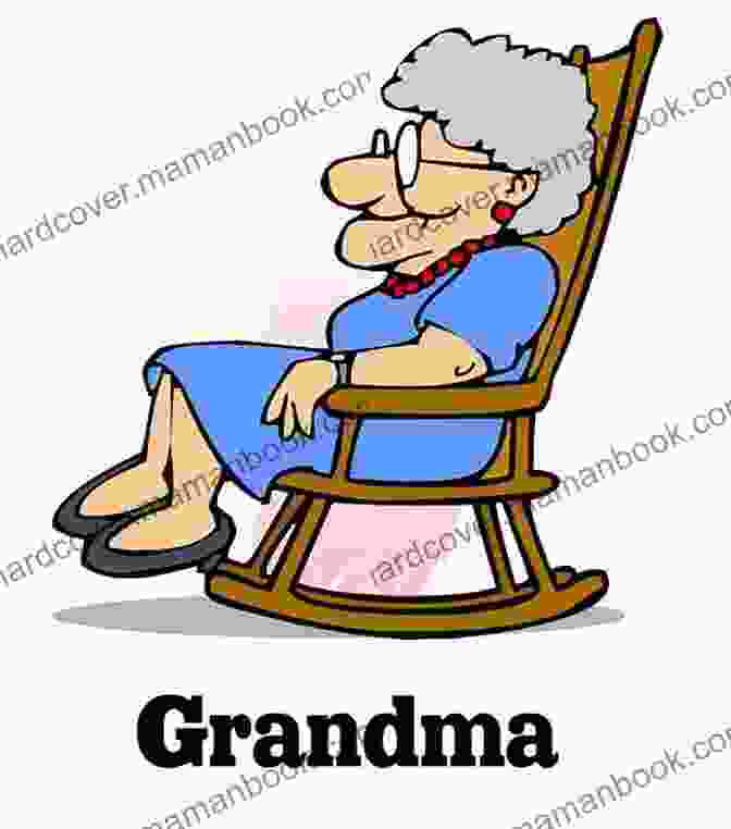 Grandma Sitting In A Rocking Chair, Sharing Wisdom And Humor Grandma Moves In: Comical Moments