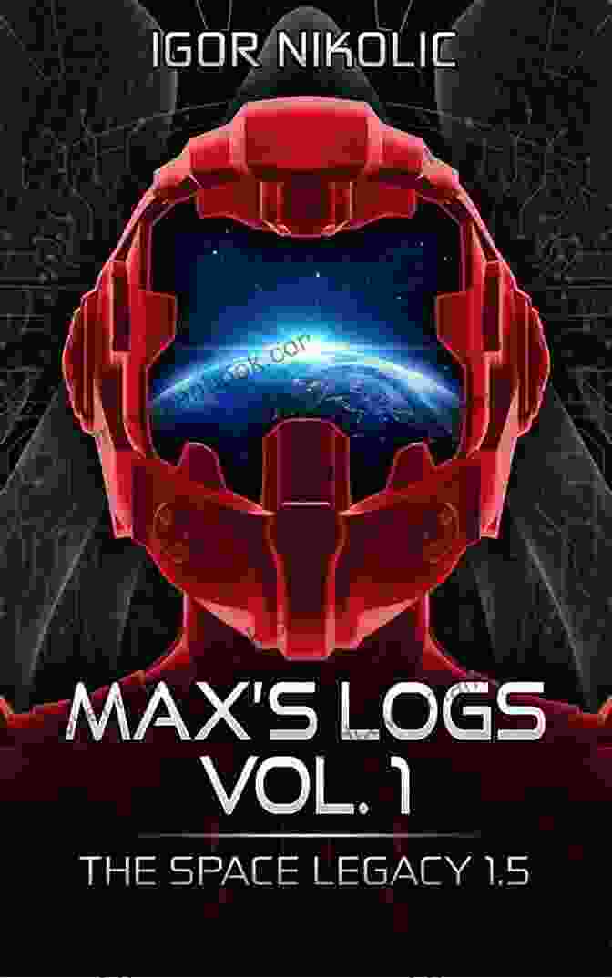 Max Logs Vol The Space Legacy Book Cover Max S Logs Vol 1: The Space Legacy 1 5