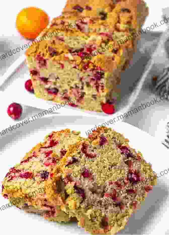Spicy And Aromatic Orange Cranberry Bread Sweet Loaf: 15 Sweet And Delicious Bread Recipes (Baking Dough Bread Machine)