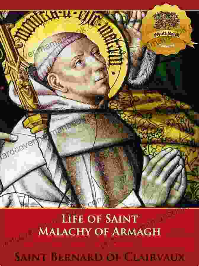 St Bernard Of Clairvaux And St Malachy Of Armagh St Bernard Of Clairvaux S Life Of St Malachy Of Armagh