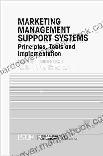 Marketing Management Support Systems: Principles Tools And Implementation (International In Quantitative Marketing 10)
