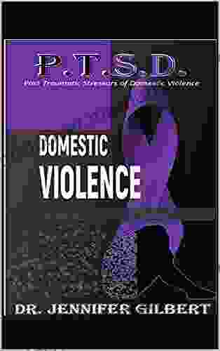 P T S D Of Domestic Violence: Not All Wounds Are Visible (The Year Of Self Discovery And Improvement Literary Campaign 10)