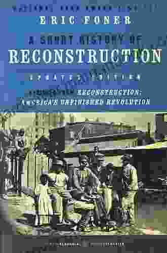 A Short History Of Reconstruction Updated Edition