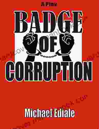 Badge Of Corruption: A Play