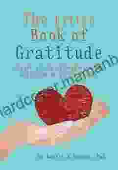 The Little Of Gratitude: Create A Life Of Happiness And Wellbeing By Giving Thanks (The Little Books)