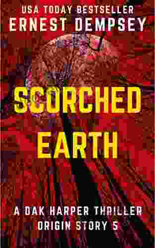 Scorched Earth: A Dak Harper Serial Thriller (The Relic Runner Origin Story 5)