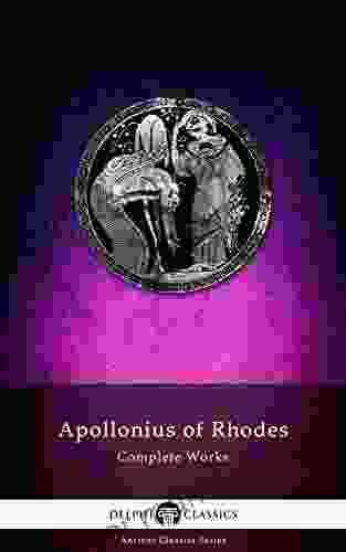 Delphi Complete Works Of Apollonius Of Rhodes (Illustrated) (Delphi Ancient Classics 40)