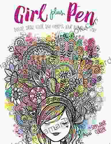 Girl Plus Pen: Doodle Draw Color And Express Your Individual Style (Craft It Yourself)