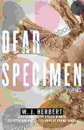 Dear Specimen: Poems W J Herbert