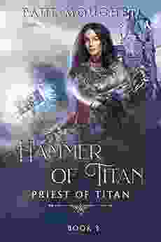 Hammer Of Titan: A Fantasy Adventure (Priest Of Titan 3)