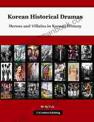 Korean Historical Dramas: Heroes And Villains In Korean History