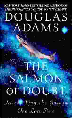 The Salmon Of Doubt: Hitchhiking The Galaxy One Last Time (Dirk Gently 3)