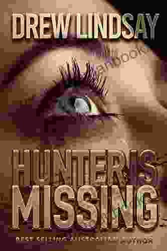 Hunter Is Missing (Ben Hood Thrillers 37)
