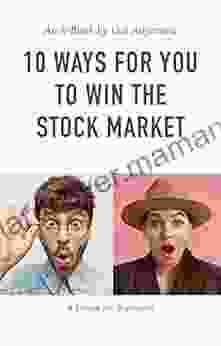 10 Ways For You To Win The Stock Market: A Lesson For Beginners