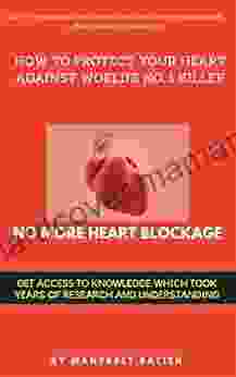 NO MORE HEART BLOCKAGE: Research Based Solutions To Remove Blockage In Arteries