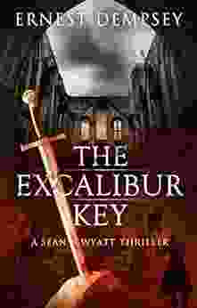The Excalibur Key: A Sean Wyatt Archaeological Thriller (Sean Wyatt Adventure 11)