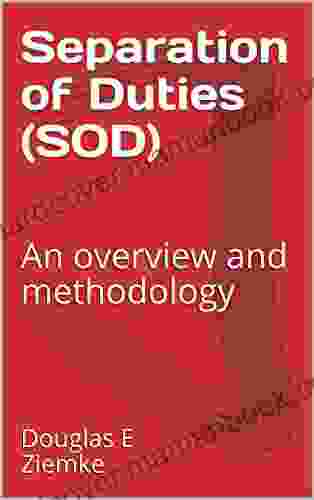 Separation Of Duties (SOD): An Overview And Methodology