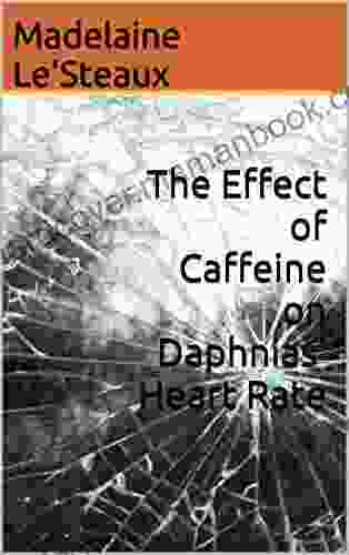 The Effect Of Caffeine On Daphnias Heart Rate