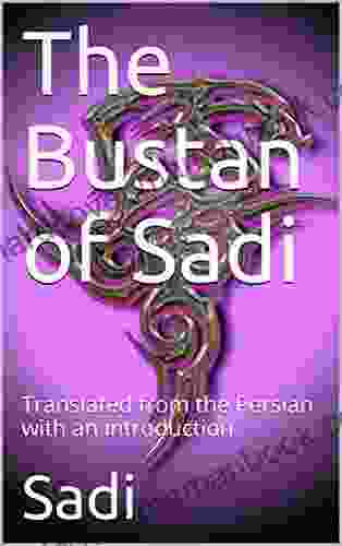 The Bustan Of Sadi / Translated From The Persian With An Introduction