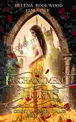 An Enchantment Of Thorns: A Fae Beauty And The Beast Retelling (A Court Of Fairy Tales 1)