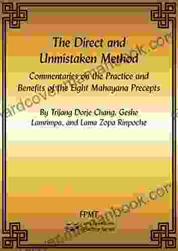 The Direct And Unmistaken Metho EBook: Commentaries On The Practice And Benefits Of The Eight Mahayana Precepts