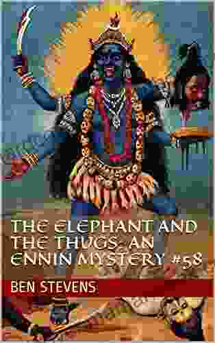 The Elephant And The Thugs: An Ennin Mystery #58