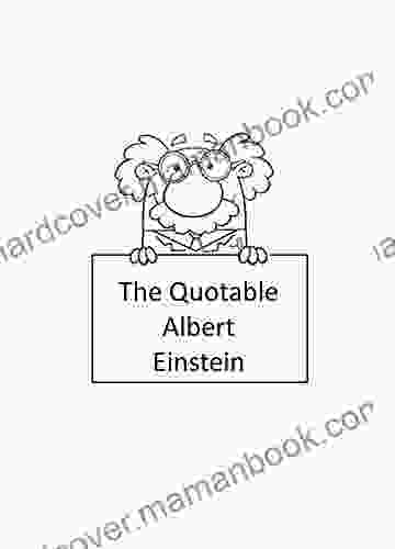 The Quotable Albert Einstein Albert Einstein