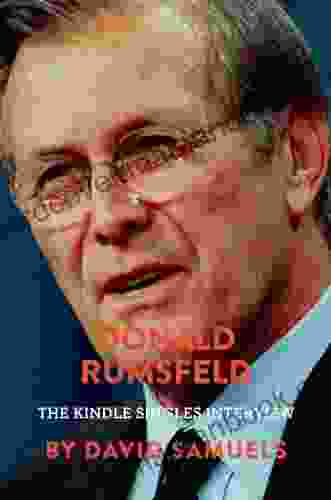 Donald Rumsfeld: The Singles Interview (Kindle Single) (Kindle Singles Interviews)