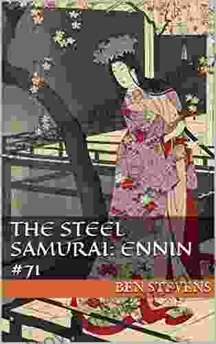 The Steel Samurai: Ennin #71 Ben Stevens