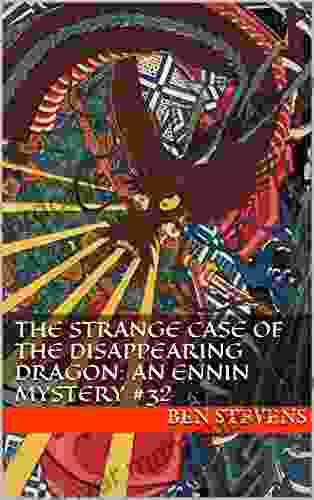 The Strange Case Of The Disappearing Dragon: An Ennin Mystery #32