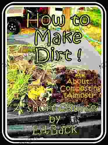 How To Make Dirt A Short Course