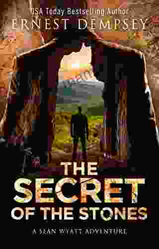 The Secret Of The Stones: A Sean Wyatt Archaeological Thriller (The Lost Chambers Trilogy 1)