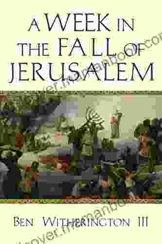 A Week In The Fall Of Jerusalem (A Week In The Life Series)